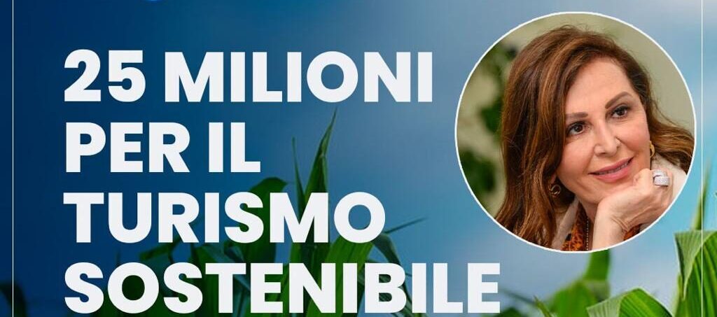 TURISMO SOSTENIBLE, IN ARRIVO 25 MILIONI DAL MINISTERO DEL TURISMO