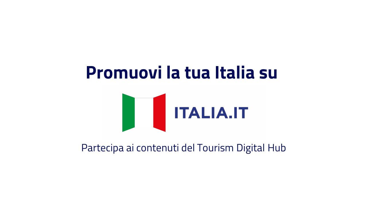 PARTECIPA ALL’AVVISO E CONTRIBUISCI CON I TUOI CONTENUTI AL PROGRAMMA TOURISM DIGITAL HUB