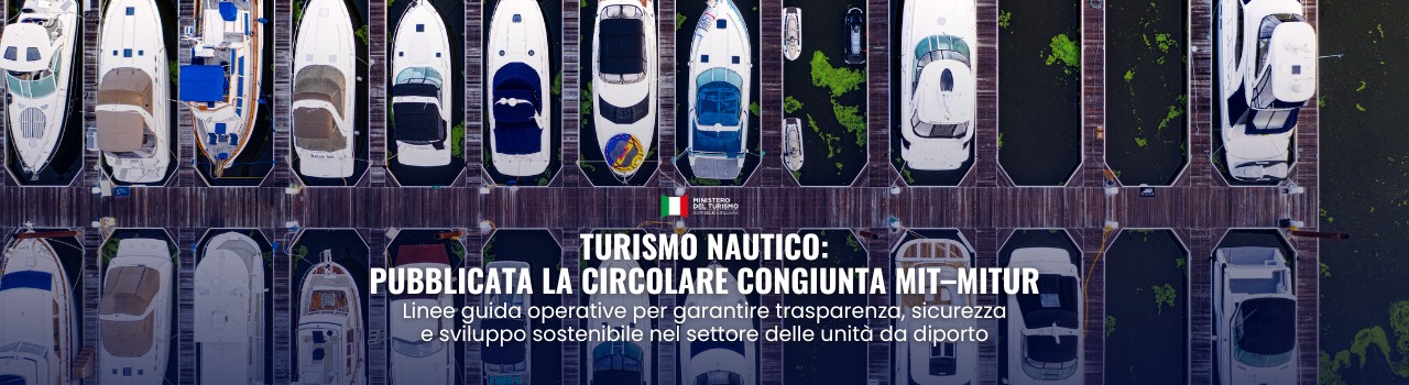Turismo, MiTur e MIT pubblicano circolare congiunta su unità da diporto e servizi turistici collegati